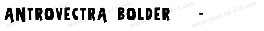 AntroVectra Bolder 粗体字体转换
